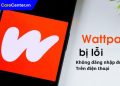 wattpad bị lỗi không đăng nhập được trên điện thoại