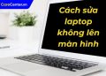 sửa laptop không lên màn hình