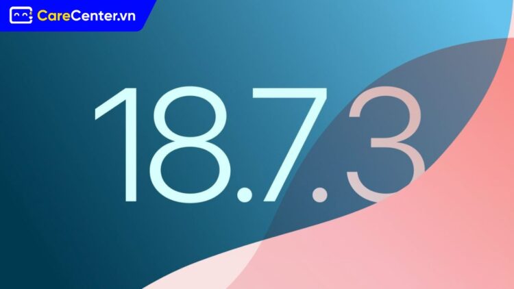 iOS 18.7.3 ra mắt