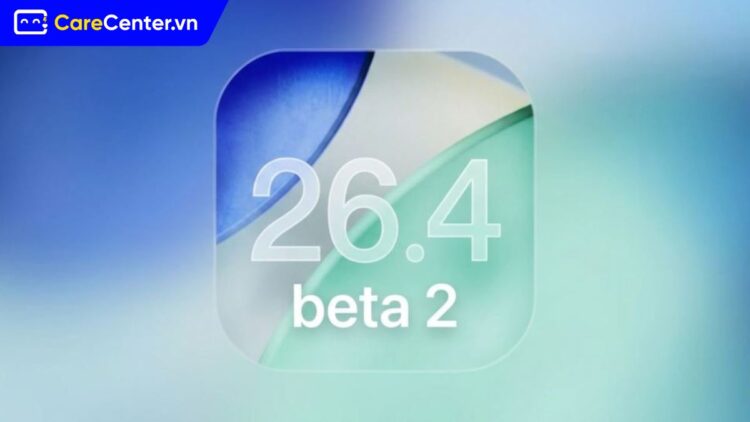 iOS 26.4 Beta 2 ra mắt