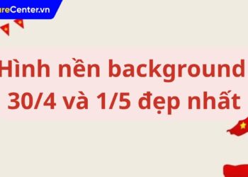 Top 200+ mẫu hình nền background 30/4 1/5 đẹp, full HD, 4K chuẩn nét