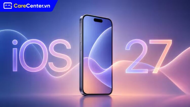 iOS 27 hỗ trợ iPhone nào