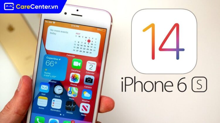 iPhone 6s có lên được iOS 14 không