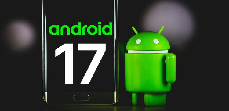 Android 17 có gì mới